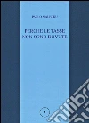Perché le tasse non sono dovute. E-book. Formato PDF ebook di Paolo Maleddu