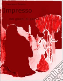 Impresso (nei giochi di parole). E-book. Formato Mobipocket ebook di Francesco Sciarra