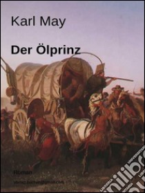 Der Ölprinz. E-book. Formato EPUB ebook di Karl May