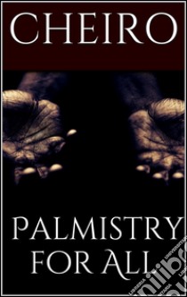 Palmistry for all. E-book. Formato EPUB ebook di Cheiro