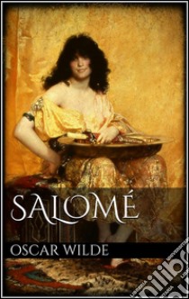 Salomé. E-book. Formato EPUB ebook di Oscar Wilde