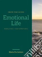 Emotional Life Rebalance your emotions (english version). E-book. Formato Mobipocket ebook