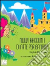 Nuovi racconti di fate per bambini. E-book. Formato Mobipocket ebook