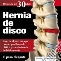 Hernia de disco - cerrar sin cirugía. E-book. Formato Mobipocket ebook di Gustavo Guglielmotti