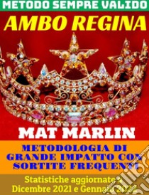 Gioco del lotto: ambo regina, sistema evoluto . E-book. Formato EPUB ebook di Marlin Mat