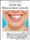 Guida allo sbiancamento dentale. E-book. Formato Mobipocket ebook di Megla W. Giovanni
