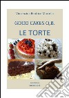 Good CAKES Q.B.-  LE TORTE . E-book. Formato EPUB ebook di Vincenzina Beatrice Martella