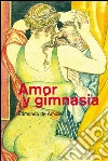 Amor y gimnasia (Ilustrado). E-book. Formato EPUB ebook di Edmondo De Amicis