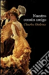 Nuestro amigo común. E-book. Formato EPUB ebook di Charles Dickens