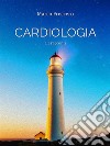CardiologiaLa Trilogia delle Erbacce (Volume 2). E-book. Formato EPUB ebook di Marco Freccero