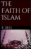 The Faith of Islam . E-book. Formato EPUB ebook