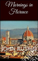 Mornings in Florence . E-book. Formato EPUB ebook