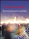 Dovevi pensarci prima. E-book. Formato EPUB ebook di Giulia William