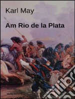 Am Rio de la Plata. E-book. Formato EPUB ebook