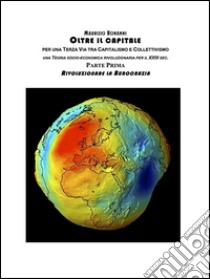 Oltre il Capitale - Libro primo. E-book. Formato Mobipocket ebook di Maurizio Bonanni