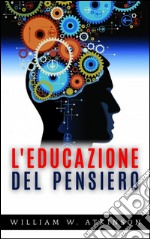 L&apos;educazione del pensiero. E-book. Formato Mobipocket ebook