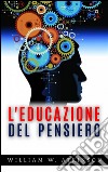 L&apos;educazione del pensiero. E-book. Formato Mobipocket ebook