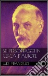 Sei personaggi in cerca d'autore. E-book. Formato Mobipocket ebook