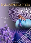 Dal cappello di Gia - Atto 6°. E-book. Formato EPUB ebook di Gia Van Rollenoof