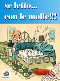 ...se letto...con le molle!!!.... E-book. Formato Mobipocket ebook di Enzino