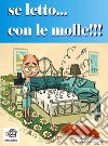 ...se letto...con le molle!!!.... E-book. Formato EPUB ebook