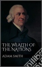 The wealth of nations. E-book. Formato EPUB ebook