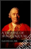 A Treatise of Human Nature . E-book. Formato EPUB ebook di David Hume