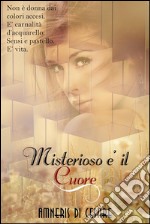 Misterioso è il cuore. E-book. Formato Mobipocket