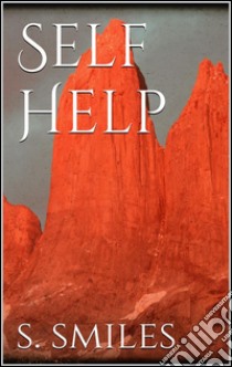 Self help. E-book. Formato EPUB ebook di Samuel Smiles