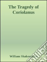 The tragedy of Coriolanus. E-book. Formato EPUB ebook