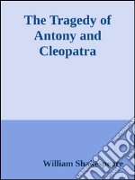 The tragedy of Antony and Cleopatra. E-book. Formato EPUB ebook