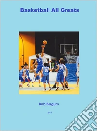 Basketball all greats. E-book. Formato PDF ebook