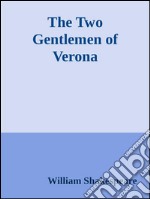 The Two Gentlemen  of Verona . E-book. Formato EPUB