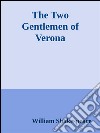 The Two Gentlemen  of Verona . E-book. Formato EPUB ebook