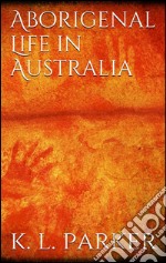 Aboriginal Life in Australia . E-book. Formato EPUB ebook