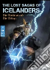 The Lost Sagas Of Icelanders – The Norsemen and The Vikings - Norse mythology, viking myths, heathen legends, ancient folk tales. The Njáls saga & other stories (Illustrated Edition). E-book. Formato Mobipocket ebook di William Morris