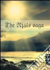 The Njáls Saga - Heathen mythology and viking myths of Iceland: The Story Of Burnt Njáll (Illustrated Edition of The Njal Saga) . E-book. Formato EPUB ebook di George Webbe Dasent