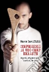 confessioni di uno chef errante segreti, sfighe e altri aneddoti da chef. E-book. Formato EPUB ebook di Marco Baruffaldi