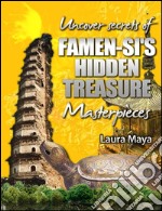 Uncover the Secrets of Famen-si’s Hidden Treasure Masterpieces. E-book. Formato EPUB ebook