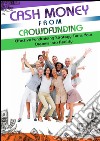 Cash money from crowdfunding. E-book. Formato EPUB ebook