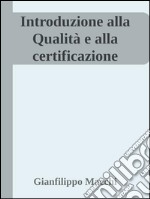 Introduzione alla qualita' e alla certificazione per epub 16 10 15. E-book. Formato EPUB ebook