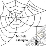 Michela e il ragno. E-book. Formato EPUB ebook