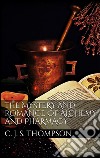 The mystery and romance of alchemy and pharmacy. E-book. Formato EPUB ebook di Charles John Samuel Thompson