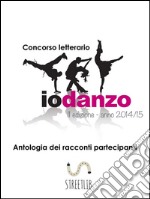 Antologia Io Danzo 2015. E-book. Formato EPUB ebook