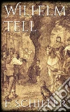 Wilhelm Tell. E-book. Formato Mobipocket ebook di Friedrich Schiller