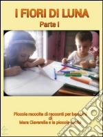 I fiori di luna I. E-book. Formato EPUB ebook