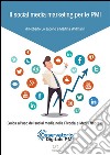 Il social media marketing per le PMI. Guida all'uso dei social media nella Piccola e Media Impresa.. E-book. Formato PDF ebook di Roberto Lo Jacono