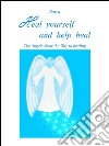 Heal yourself and help heal. E-book. Formato EPUB ebook