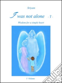 I was not alone -1-. E-book. Formato PDF ebook di Sriyam