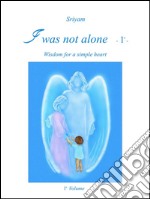 I was not alone -1-. E-book. Formato PDF ebook